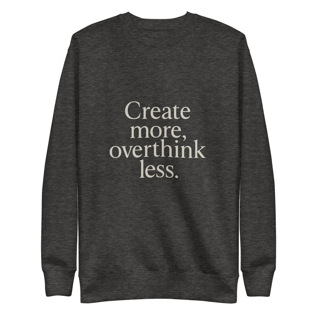 Create more. Overthink less. - Charcoal Heather, M image